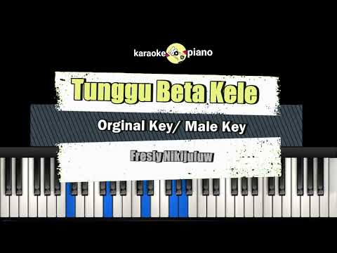 Karaoke | Tunggu Beta Kele|  Orginal Key | Male Key | Fresly NIkijuluw | Jaga se pung hati bae bae