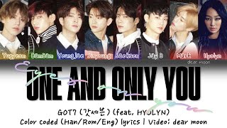 GOT7 (갓세븐) - One And Only You (너 하나만) (feat. HYOLYN) (Color coded Han/Rom/Eng lyrics)