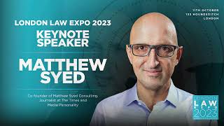 Matthew Syed - London Law Expo 2023 - Keynote Speaker