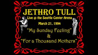 Jethro Tull- &quot;My Sunday Feeling&quot; &amp; &quot;For a Thousand Mothers&quot; Live in Seattle 3-21-94