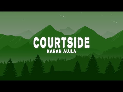 Karan Aujla, Signature By SB - Courtside (Lyrics)