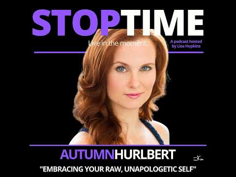 Autumn Hurlbert: Embracing Your Raw, Unapologetic Self