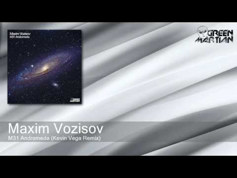 Maxim Vozisov - M31 Andromeda - Kevin Vega Remix (Green Martian)