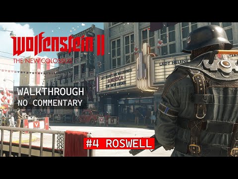 Wolfenstein 2: The New Colossus Walkthrough Gameplay Part 4- ROSWELL | PC HD 60 FPS | No Commentary