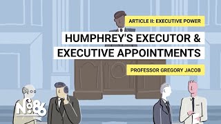 Click to play: Humphrey's Executor & Executive Appointments [No. 86]