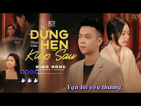 Karaoke Đừng Hẹn Kiếp Sau_Đình Dũng- Beat Chuẩn Tone Nam