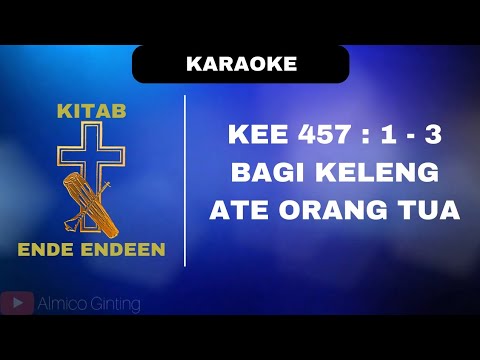 KEE GBKP 457 : 1 - 3 " BAGI KELENG ATE ORANG TUA " ( KARAOKE + LIRIK )