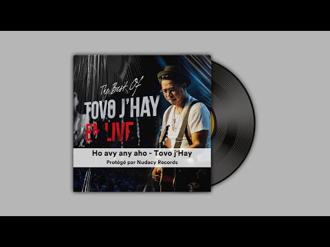 Ho avy any aho - Tovo j'Hay ✅