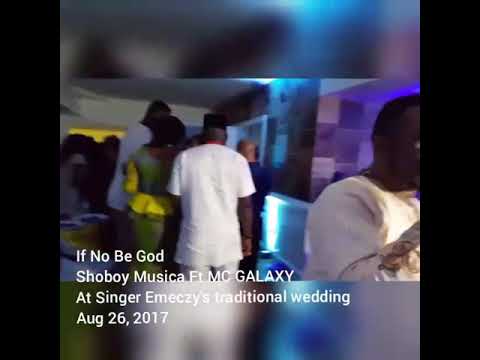SHOBOY MUSICA - IF NO BE GOD Emeczy 082617 - FT MC GALAXY