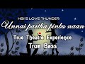 Unnai Partha Pinbu Bass Boosted HBi Love Songs Love Duets Love Status HBi Sounds Engineered