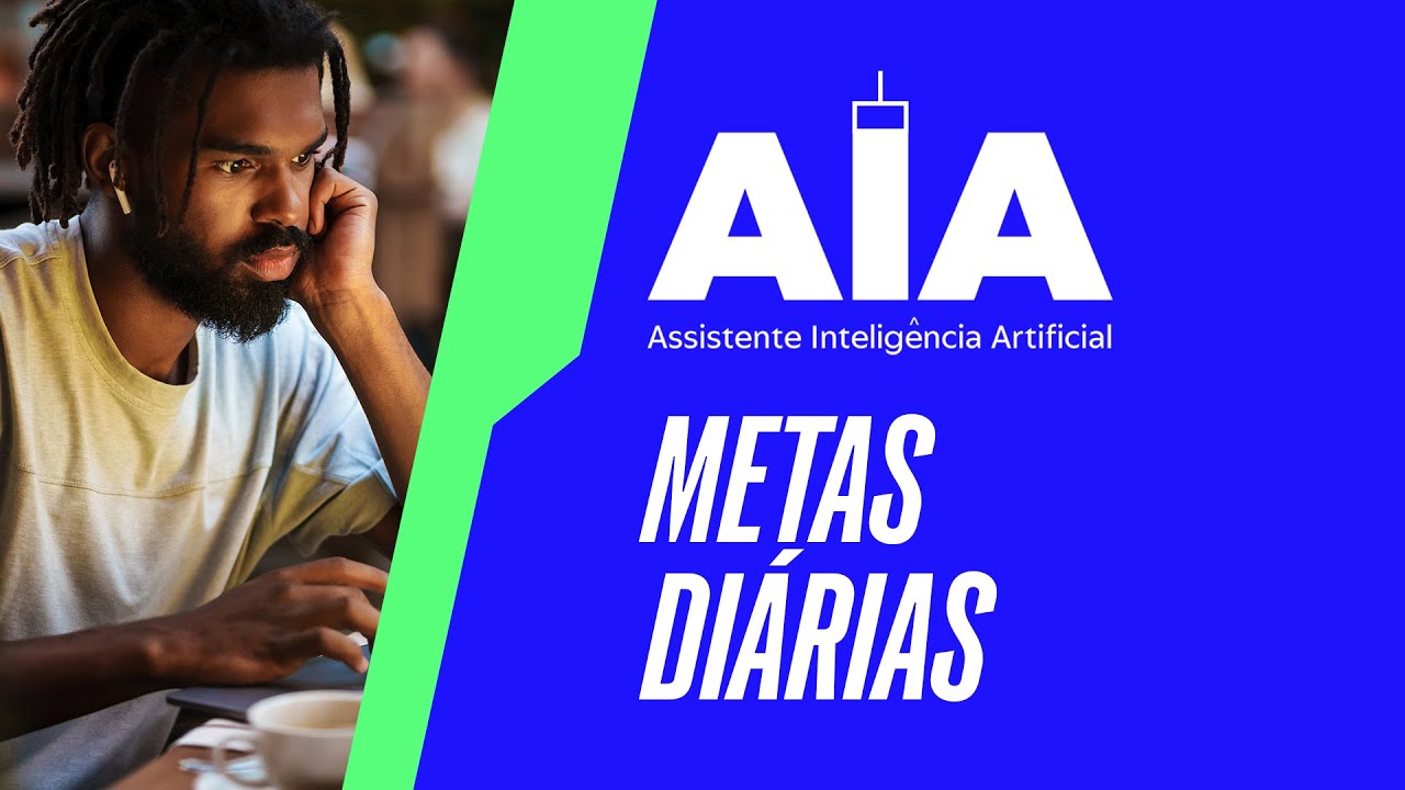 Metas diárias, defina a sua | AIA - Assistente de Inteligência Artificial