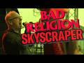 BAD RELIGION - SKYSCRAPER LIVE - BOSTON, 2019 - 4K LYRICS