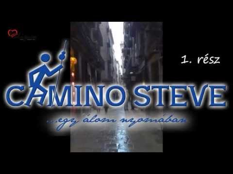 Camino Steve, egy álom nyomában 1. rész
