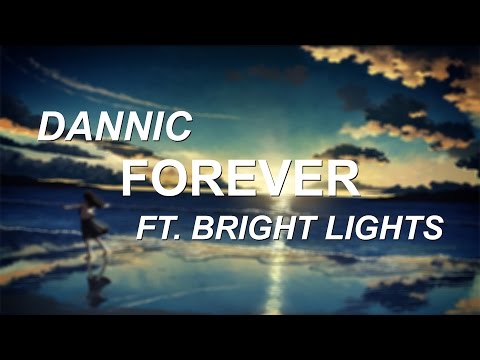 Dannic feat Bright Lights - Forever