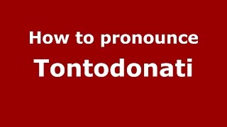 How to pronounce Tontodonati
