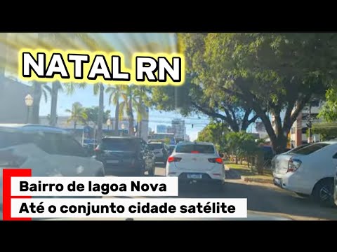 Natal RN bairro de lagoa nova até o conjunto cidade satélite 