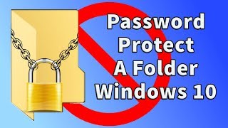 How To Password Protect A Folder - Windows 10