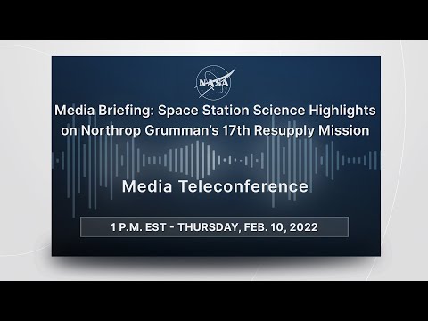 Media Briefing: Space Station Science Highlights on Northrop Grumman’s 17th Resupply Mission