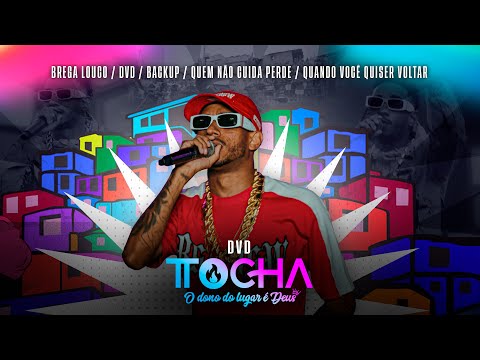 Tocha - Brega louco / DVD / Backup / Quem não cuida perde /Quando você quiser voltar