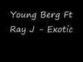 Young Berg Ft Ray J - Exotic