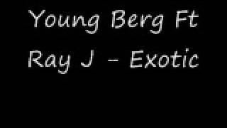 Young Berg Ft Ray J - Exotic
