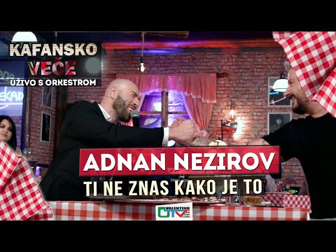 ADNAN NEZIROV  - TI NE ZNAS KAKO JE TO | 2021 | UZIVO | OTV VALENTINO