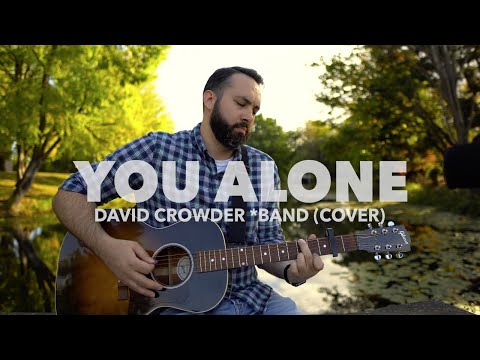 You Alone - David Crowder Band