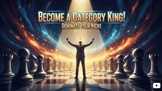 How to Become a Category King: Dominate Your Market & Crush Competition with These Proven Strategies