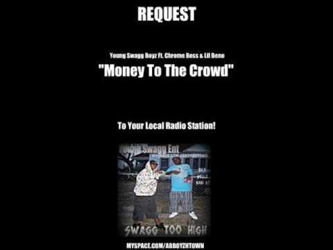 Young Swagg Boyz''Money To The Crowd'' Ft Chrome Boss & Lil Beno