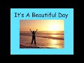 It S A Beautiful Day