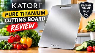 🔥 KATORI TITANIUM CUTTING BOARD REVIEWS 2026: FEATURES AND CUSTOMER REVIEWS