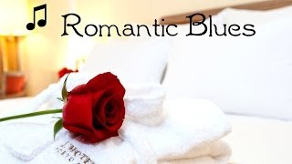 Blues  Music ♥ Relaxing Romantic Instrumental Blues Guitar - Chill-Out Music