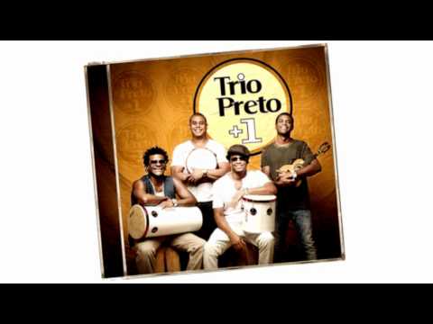 TRIO PRETO + 1  |  Oficial  |  11 - Todo Mundo Precisa de Amor