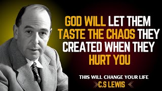 God Will Let Them Taste the Chaos They Created When They Hurt You || C.S Lewis 2025