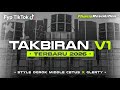 DJ TAKBIRAN V1 TERBARU 2026 STYLE OGROK MIDDLE CETUS FHAMS REVOLUTION