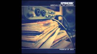 Epidemic &quot;Monday to Sunday&quot; (Produced By Esco)