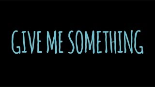 GIVE ME SOMETHING (It&#39;s About Us track-by-track)