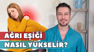 Ağrı Eşiği Nasıl Yükselir?