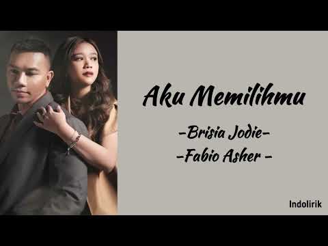 Aku Memilihmu - Brisia Jodie & Fabio Asher | Lirik Lagu