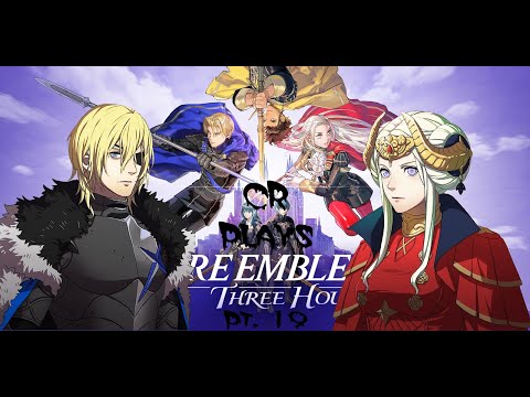 Fire Emblem: Three Houses Pt. 19 - CR