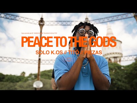SOLO K.OS & TITÓ - PEACE TO THE GODS FT. PIEZAS, DJ HERAS