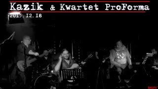 Kazik & Kwartet ProForma - Should I Stay or Should I Go |2015-12-18|
