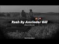 Dilan Nu Raah Dilan De Bhulde Nai Perfectly Slowed Reverb By Amrinder Gill Slowed Reverb Songs