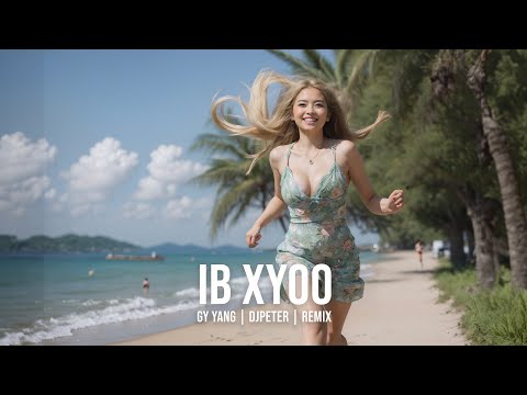 GY Yang - Ib Xyoo | DJPeter // Remix // Dance | 🎵