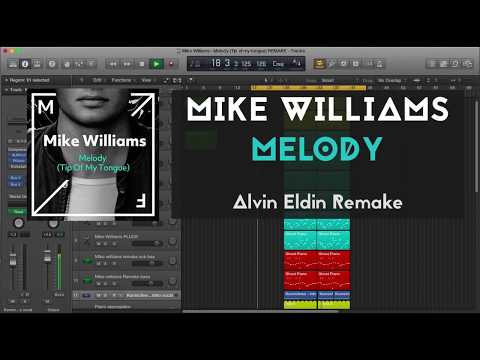 Mike Williams Remake - Melody(Tip Of My Tongue) + Presets