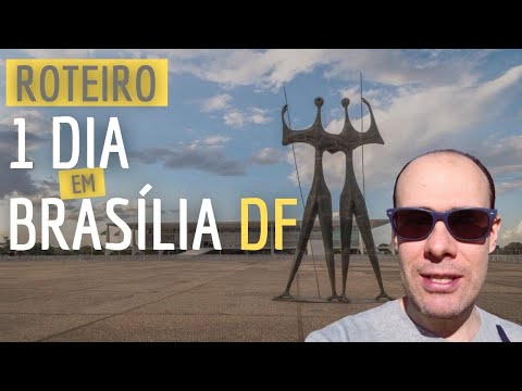 Brasília DF - O que fazer na capital do Brasil - Roteiro de 1 dia
