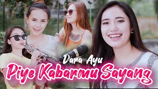 Download lagu Dara Ayu - Piye Kabarmu Sayang - mp3 Download lagu Dara Ayu - Piye Kabarmu Sayang - mp3