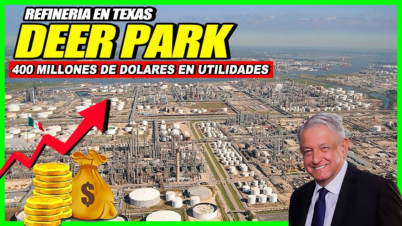 Refinería de Deer Park deja las primeras Millonarias Ganancias a México, 400 millones de dólares