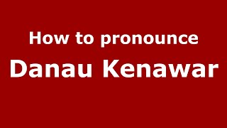 How to pronounce Danau Kenawar