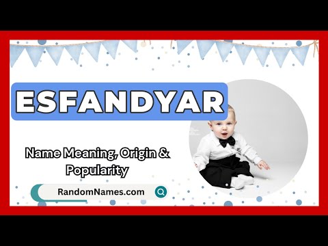 Esfandyar - Baby Boy Name Meaning, Origin & Popularity - RandomNames.com